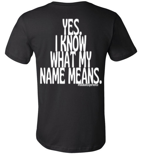 Yes. I Know What My Names. - Short Sleeve