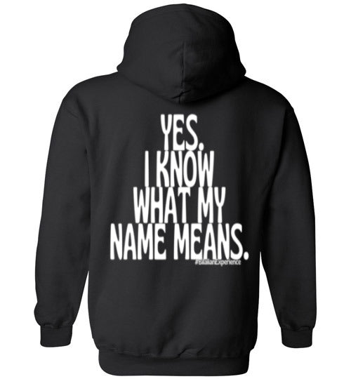 Yes. I Know What My Name Means. - Hoodie